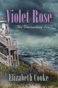 Cover image for Violet Rose: The Encroaching Sea