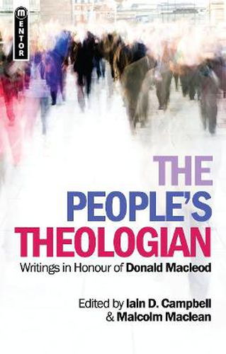 Cover image for The People's Theologian: Writings in Honour of Donald Macleod