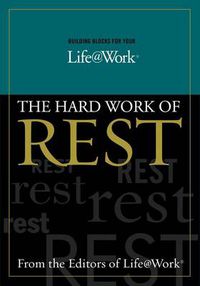 Cover image for Building Blocks For Your Life@Work:: The Hard Work of Rest