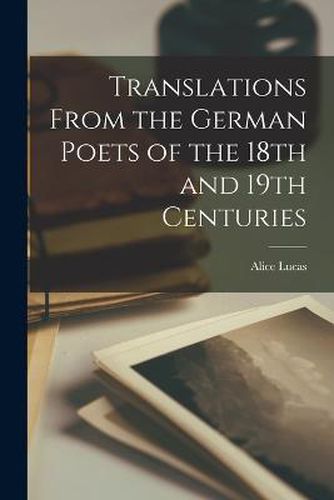 Cover image for Translations From the German Poets of the 18th and 19th Centuries