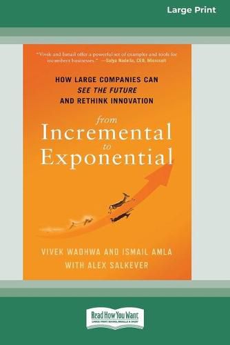 Cover image for From Incremental to Exponential: How Large Companies Can See the Future and Rethink Innovation (16pt Large Print Edition)