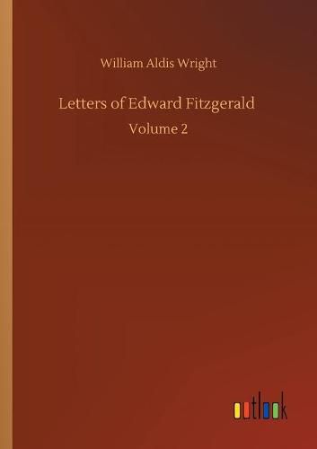 Cover image for Letters of Edward Fitzgerald: Volume 2