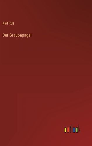 Cover image for Der Graupapagei