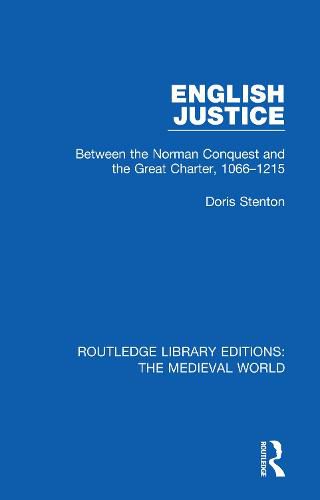 Cover image for English Justice: Between the Norman Conquest and the Great Charter, 1066-1215