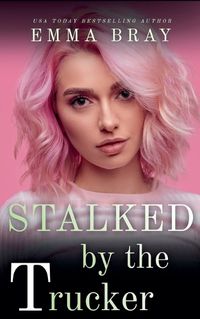 Cover image for Stalked by the Trucker