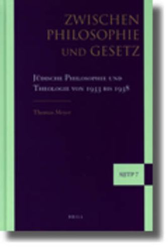 Zwischen Philosophie und Gesetz: Judische Philosophie und Theologie von 1933 bis 1938