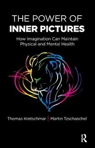 Cover image for The Power of Inner Pictures: How Imagination Can Maintain Physical and Mental Health