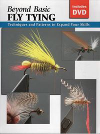 Cover image for Beyond Basic Fly Tying: Techniques and Gear to Expand Your Skills