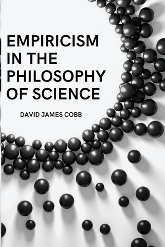 Empiricism in the Philosophy of Science