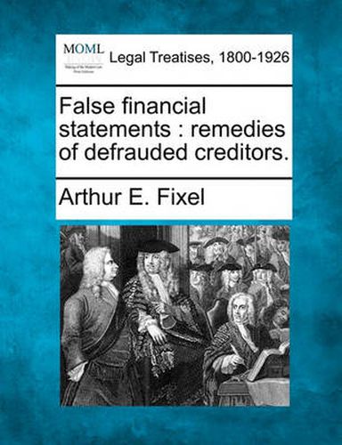 Cover image for False Financial Statements: Remedies of Defrauded Creditors.