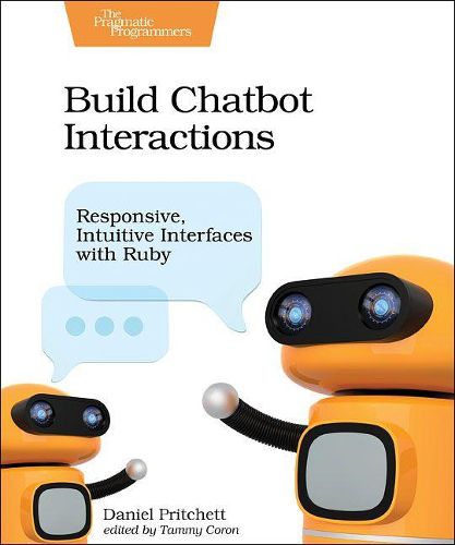 Cover image for Build Chatbot Interactions: Responsive, Intuitive Interfaces with Ruby