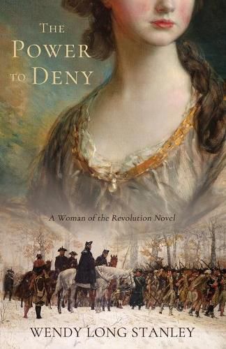 Cover image for The Power to Deny: A Woman of the Revolution Novel