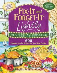 Cover image for Fix-It and Forget-It Lightly Revised & Updated: 600 Healthy, Low-Fat Recipes For Your Slow Cooker