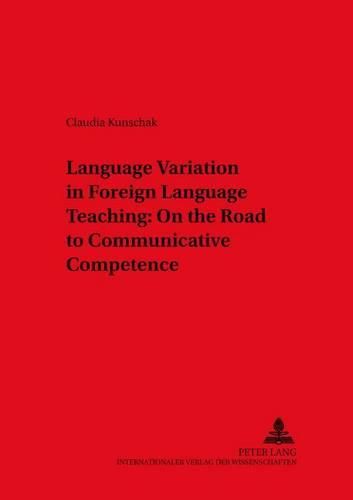 Cover image for Language Variation in Foreign Language Teaching: On the Road to Communicative Competence