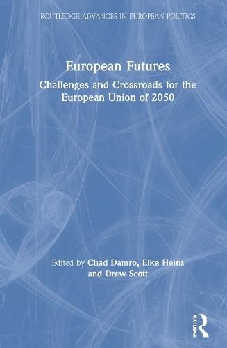 European Futures: Challenges and Crossroads for the European Union of 2050