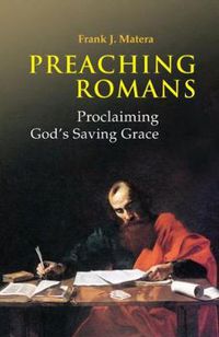 Cover image for Preaching Romans: Proclaiming God's Saving Grace