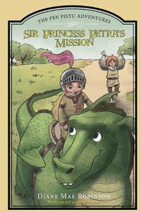 Cover image for Sir Princess Petra's Mission: The Pen Pieyu Adventures