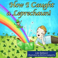 Cover image for How I Caught a Leprechaun!