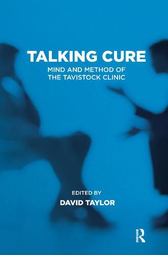 Cover image for Talking Cure: Mind and Method of The Tavistock Clinic