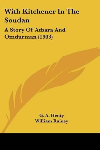 Cover image for With Kitchener in the Soudan: A Story of Atbara and Omdurman (1903)