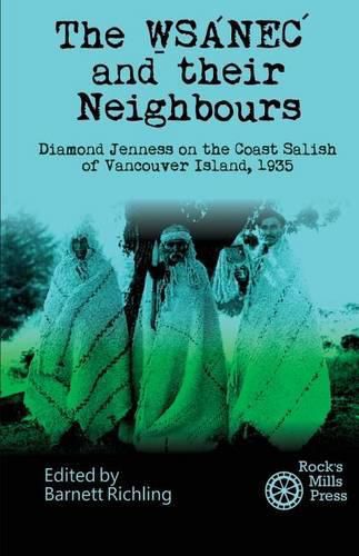 Cover image for The WSANEC and Their Neighbours: Diamond Jenness on the Coast Salish of Vancouver Island, 1935