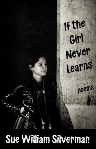 If the Girl Never Learns: Poems