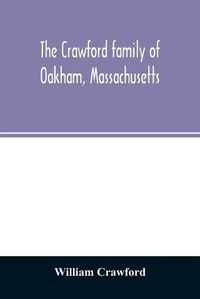 Cover image for The Crawford family of Oakham, Massachusetts