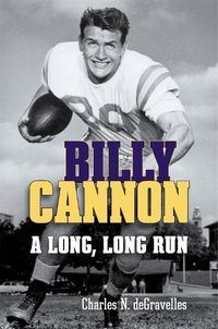 Cover image for Billy Cannon: A Long, Long Run