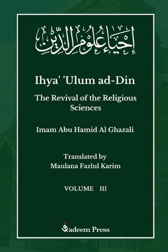 Ihya' 'Ulum ad-Din - The Revival of the Religious Sciences - Vol 3