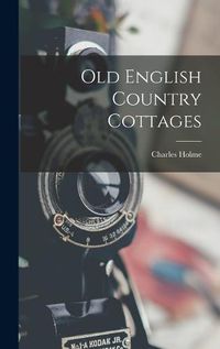 Cover image for Old English Country Cottages