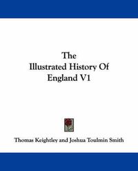 Cover image for The Illustrated History Of England V1