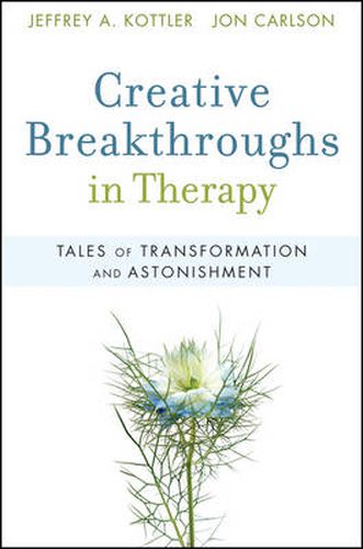 Cover image for Creative Breakthroughs in Therapy: Tales of Transformation and Astonishment