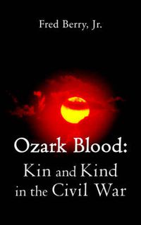 Cover image for Ozark Blood: Kin and Kind in the Civil War