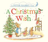 Cover image for A Christmas Wish: A Peter Rabbit Tale