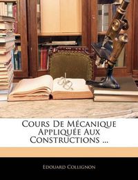 Cover image for Cours de McAnique Applique Aux Constructions ...