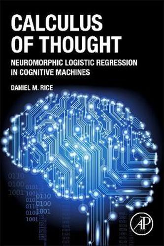 Calculus of Thought: Neuromorphic Logistic Regression in Cognitive Machines