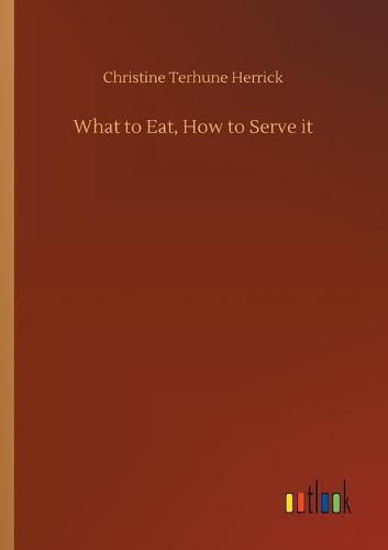 Cover image for What to Eat, How to Serve it