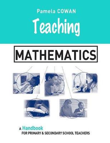 Cover image for Teaching Mathematics: A Handbook for Primary and Secondary School Teachers