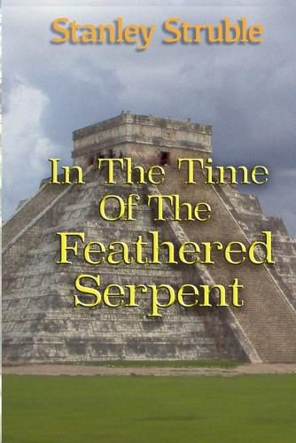 Cover image for In the Time of the Feathered Serpent