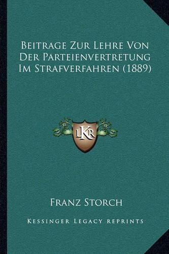 Cover image for Beitrage Zur Lehre Von Der Parteienvertretung Im Strafverfahren (1889)