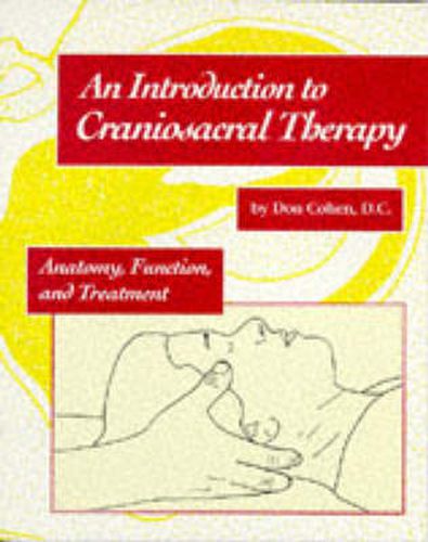 An Introduction to Craniosacral Therapy: Anatomy, Function and Treatment