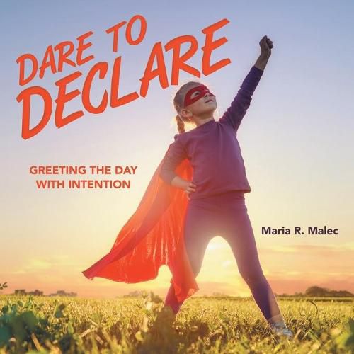 Cover image for Dare to Declare: Greeting the Day with Intention