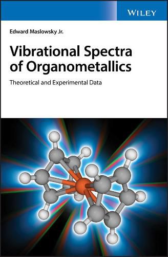 Cover image for Vibrational Spectra of Organometallics: Theoretical and Experimental Data