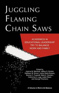 Cover image for Juggling Flaming Chainsaws: Academics in Educational Leadership Try to Balance Work and Family