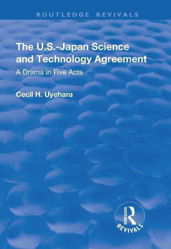 Cover image for The U.S.-Japan Science and Technology Agreement: A Drama in Five Acts: A Drama in Five Acts