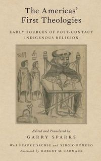 Cover image for The Americas' First Theologies: Early Sources of Post-Contact Indigenous Religion