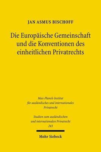 Cover image for Die Europaische Gemeinschaft und die Konventionen des einheitlichen Privatrechts