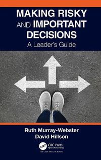 Cover image for Making Risky and Important Decisions: A Leader's Guide