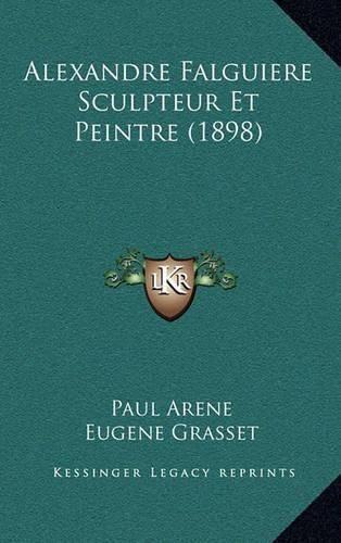 Alexandre Falguiere Sculpteur Et Peintre (1898)