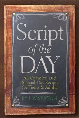 Script of the Day: All Occasion and Special Day Scripts for Teens and Adults